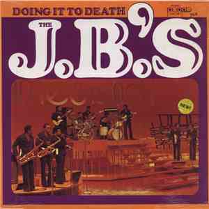 The J.B.'s - Doing It To Death download free