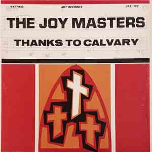 The Joy Masters - Thanks To Calvary download free