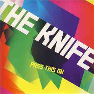 The Knife - Pass This On download free