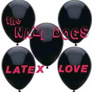 The Nazi Dogs - Latex Love download mp3 flac