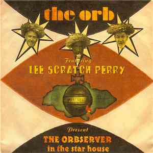 The Orb Featuring Lee 'Scratch' Perry - The Orbserver In The Star House download free