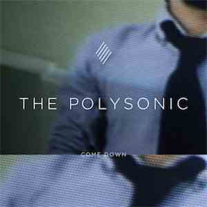 The Polysonic - Come Down download free