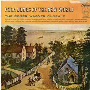The Roger Wagner Chorale - Folk Songs Of The New World download mp3 flac