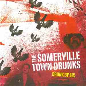 The Somerville Town Drunks - Drunk By Six download free