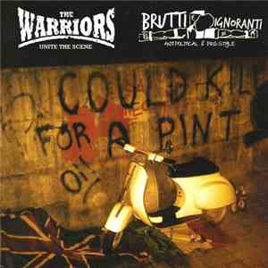 The Warriors  / Brutti E Ignoranti - Could Kill For A Pint download free