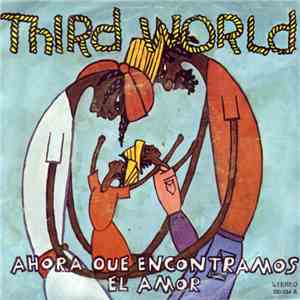 Third World - Ahora Que Encontramos El Amor download free