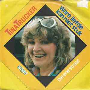 Tina Trucker - Ware Liefde Kan Niet Stuk download mp3 flac