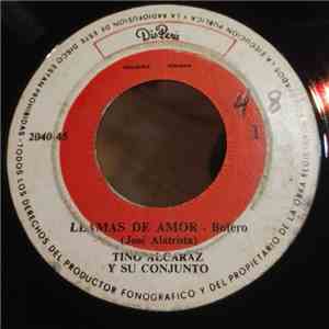 Tino Alcaraz Y Su Conjunto - Llamas De Amor download mp3 flac