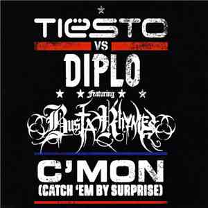 Tiësto Vs Diplo Featuring Busta Rhymes - C'mon (Catch 'Em By Surprise) download free