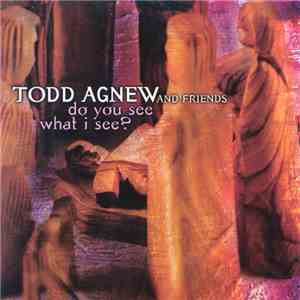 Todd Agnew And Friends - Do You See What I See? download free