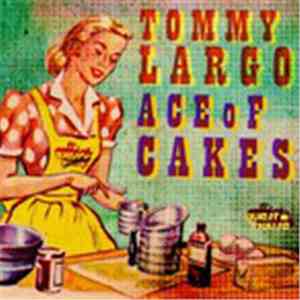 Tommy Largo - Ace Of Cakes download mp3 flac