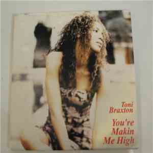 Toni Braxton - You're Making Me High download free