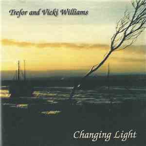 Trefor And Vicki Williams  - Changing Light download free