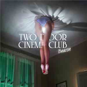 Two Door Cinema Club - Beacon download free