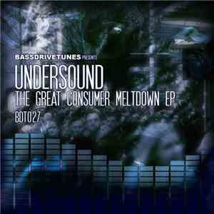 Undersound  - The Great Consumer Meltdown EP download free