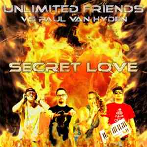 Unlimited Friends vs. Paul Van Hyden - Secret Love download free