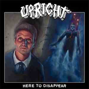 Upright  - Here To Disappear download mp3 flac