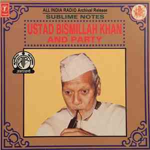 Ustad Bismillah Khan And Party - Sublime Notes (Shaan-E-Shehnai, Volume 13) download mp3 flac