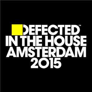 Various - Defected In The House - Amsterdam 2015 download free