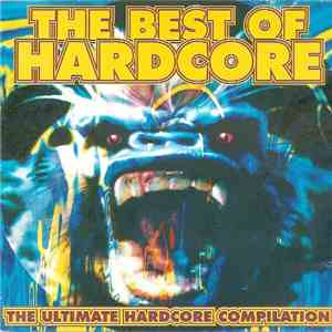 Various - The Best Of Hardcore: The Ultimate Hardcore Compilation download mp3 flac