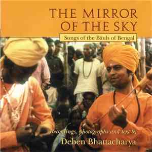 Various - The Mirror Of The Sky (Songs Of The Bāuls Of Bengal) download mp3 flac