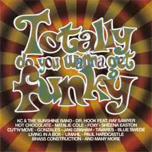 Various - Totally Do You Wanna Get Funky download mp3 flac
