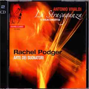 Vivaldi, Rachel Podger, Arte Dei Suonatori - La Stravaganza (12 Violin Concertos) download free