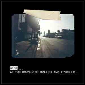W1b0 - At The Corner Of Gratiot And Riopelle download free