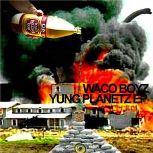 Waco Boyz - Yung Planetz EP download free