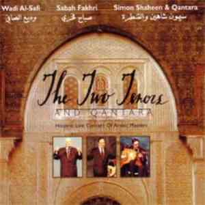 وديع الصافي, صباح فخري, سيمون شاهين و القنطرة = Wadi Al-Safi, Sabah Fakhri, Simon Shaheen & Qantara - The Two Tenors And Qantas. Historic Live Concert Of Arabic Masters download free