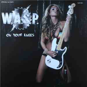 W.A.S.P. - On Your Knees download mp3 flac