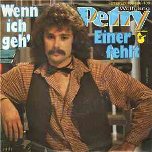Wolfgang Petry - Wenn Ich Geh' / Einer Fehlt download mp3 flac