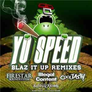 Yo Speed - Blaz It Up Remixes download mp3 flac
