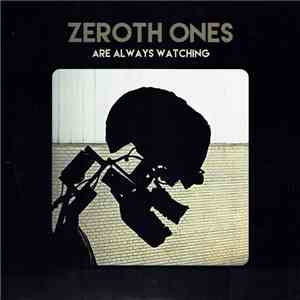 Zeroth Ones - Are Always Watching download free