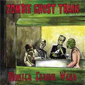 Zombie Ghost Train - Monster Formal Wear download mp3 flac